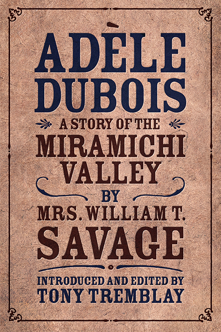 Adèle Dubois: A Story of the Miramichi Valley